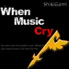ShikiGami - When Music Cry